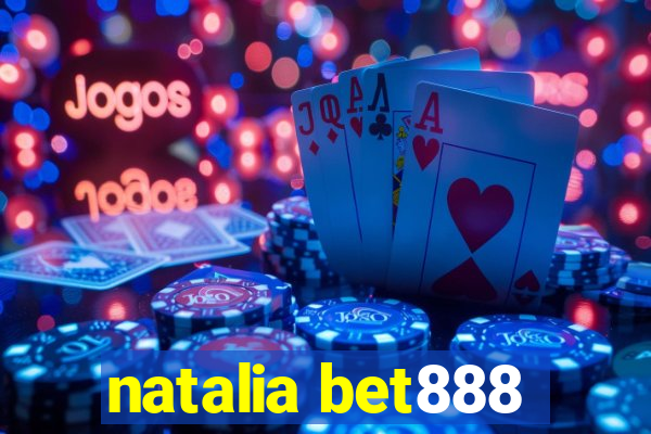 natalia bet888